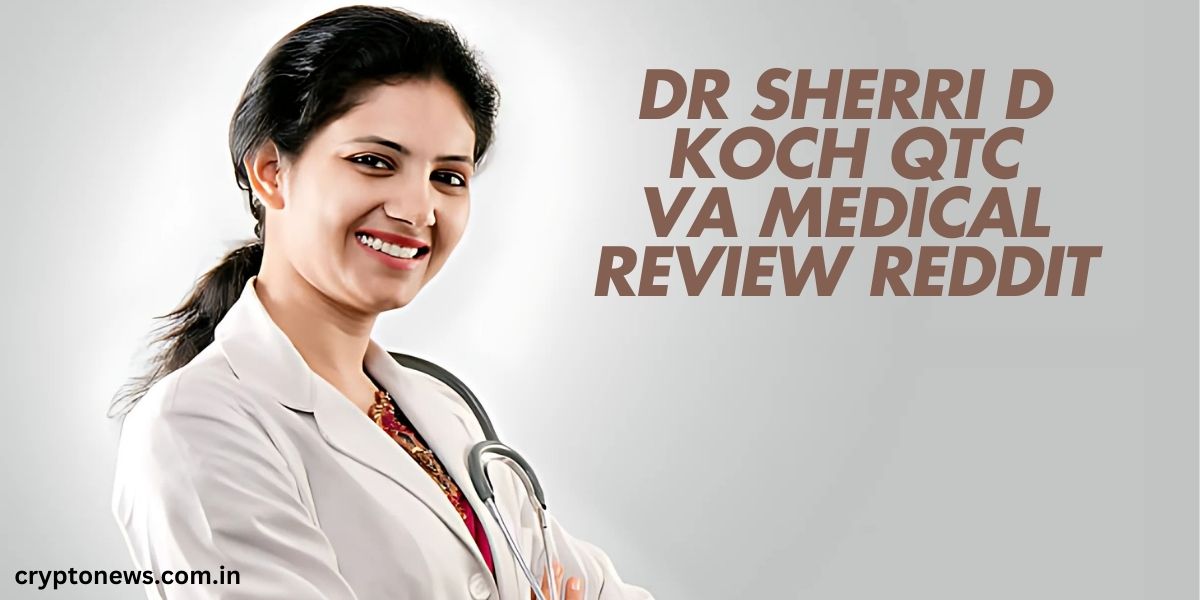 dr sherri d koch qtc va medical review reddit